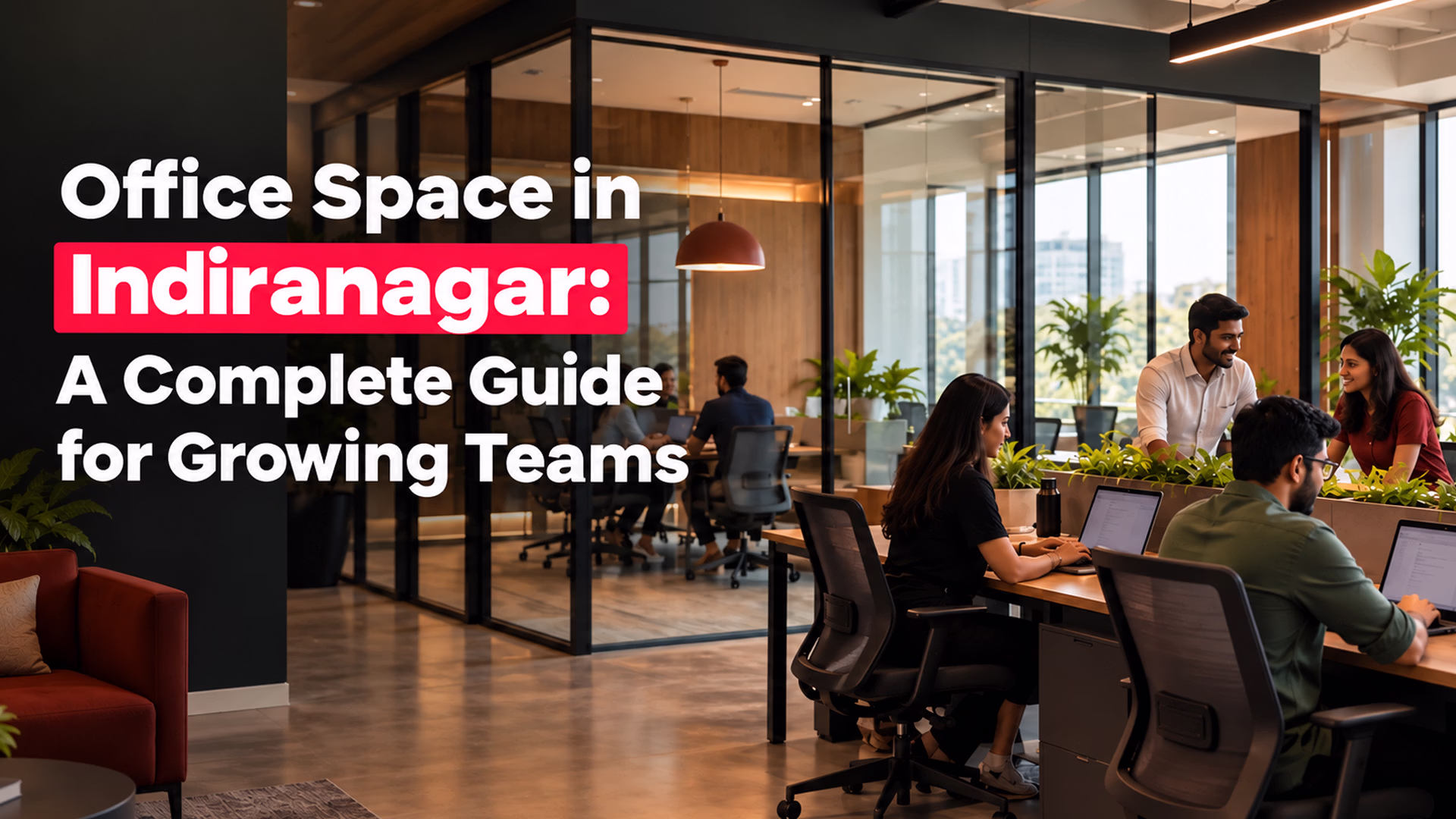 Office space in Indiranagar for growing teams